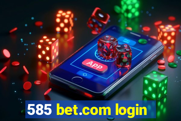 585 bet.com login